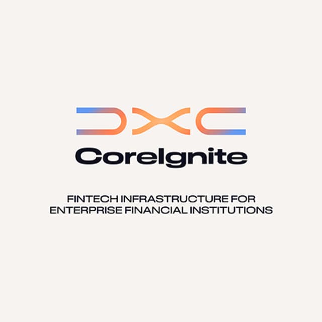 DXC Launches DXC CoreIgnite to Help Financial Institutions Rapidly Connect to and Scale Fintech Ecosystems