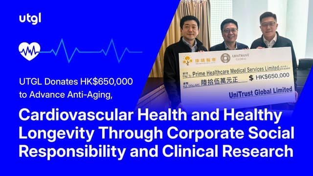 UTGL Donates HK$650,000 to Advance Anti-Aging, Cardiovascular Health and Healthy Longevity Through Corporate Social Responsibility and Clinical Research