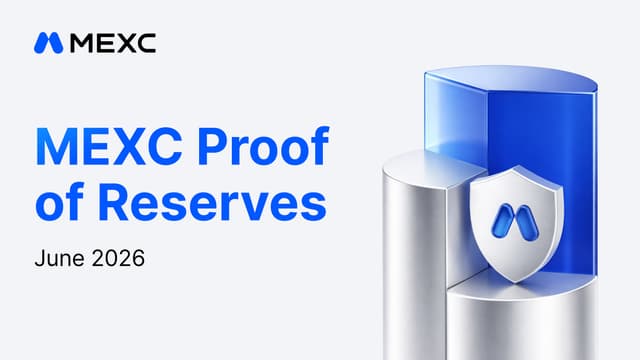 MEXC Releases June 2026 Proof of Reserves with 156.5% Average Reserve Ratio Across Major Assets