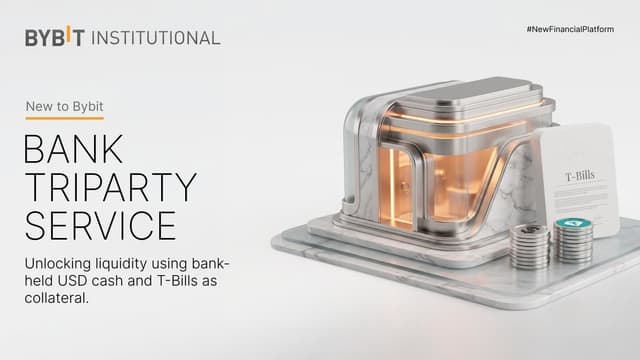 Bybit Launches Bank Triparty Service in Partnership, Enabling Institutional Investors to Manage Counterparty Risk with Regulated Custody