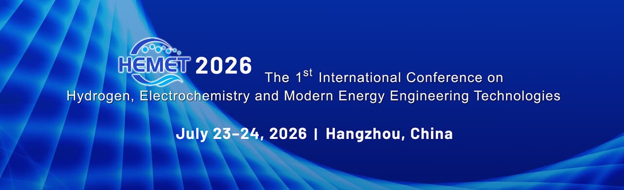 HEMET 2026 Set for July in Hangzhou, Putting Hydrogen and Electrochemical Energy in the Spotlight