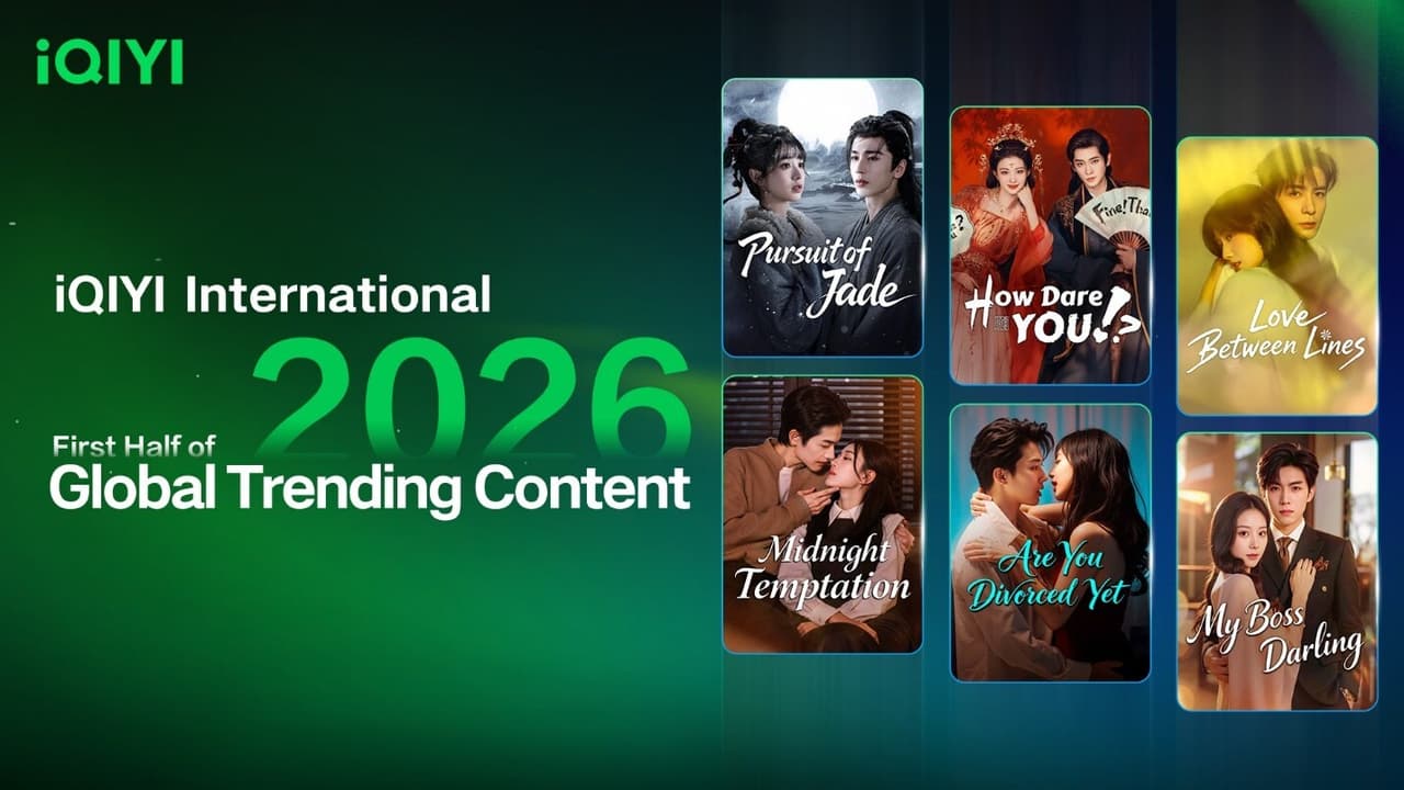 iQIYI International Releases First Half of 2026 Global Trending Content: Chinese Dramas and Micro Dramas Power Dual-Engine Global Growth