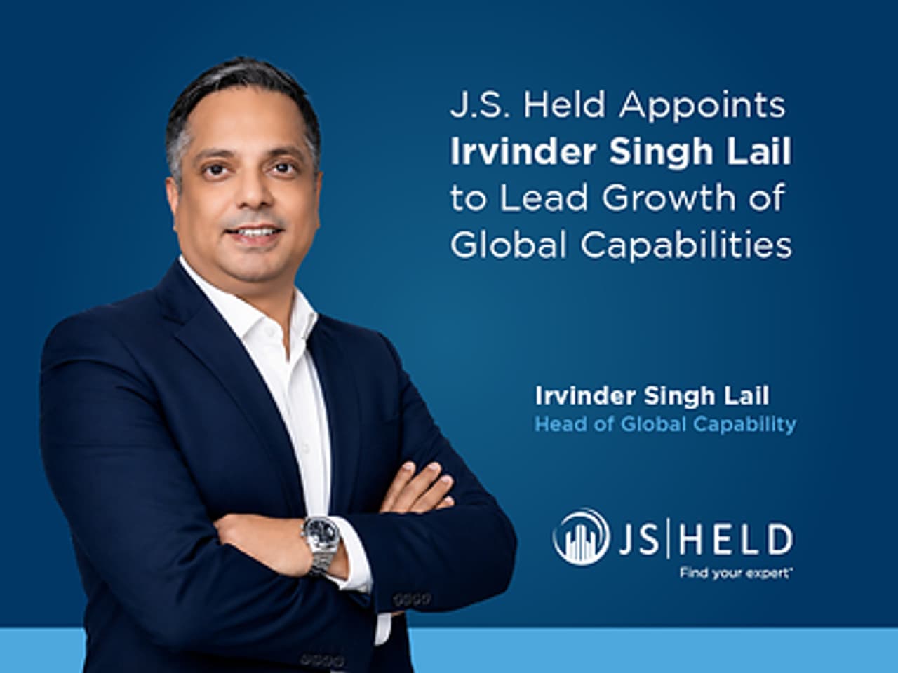Irvinder Singh Lail Named to Lead J.S. Held Global Capability