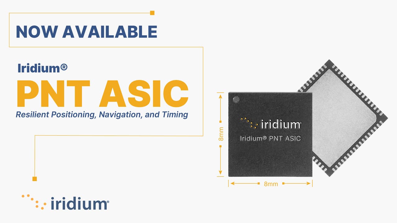 Iridium Announces Commercial Availability of Iridium PNT ASIC, Bringing Resilient GNSS Protection to Devices Worldwide
