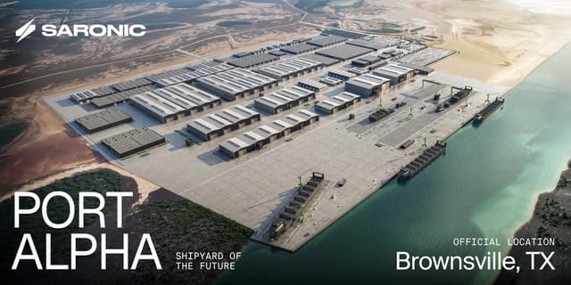 Saronic to Build Port Alpha, America's Next Generation Shipyard, in Brownsville, Texas