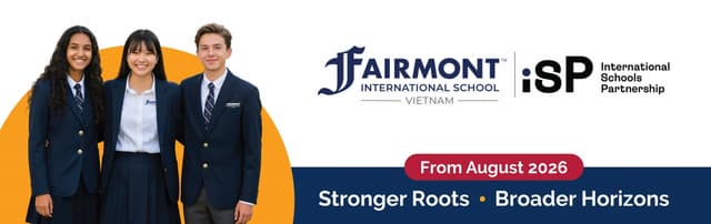 Fairmont International School Vietnam Officially Launches, Bringing a 70-Year U.S. Education Legacy to Southeast Asia