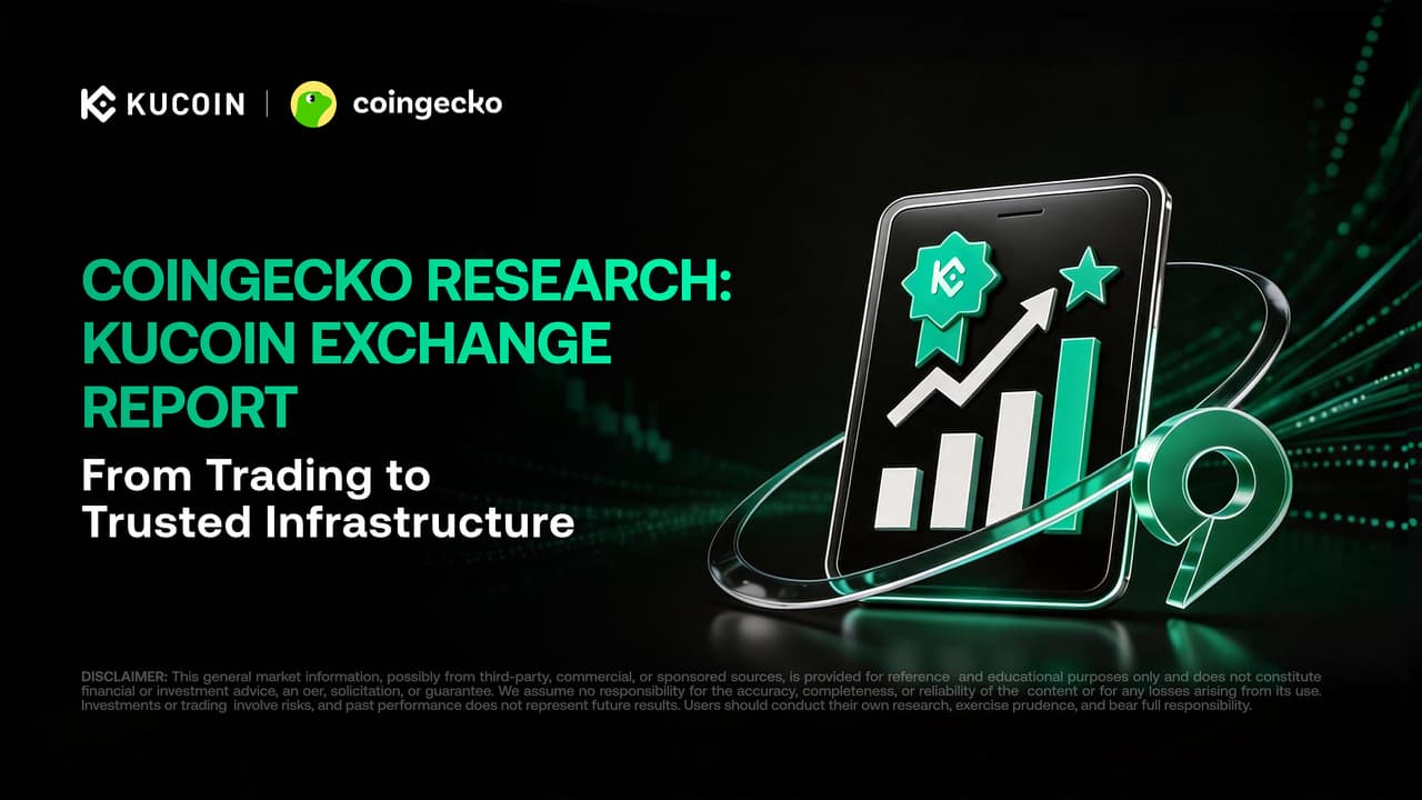 CoinGecko Research: KuCoin's Nine-Year Evolution Reflects Crypto's Shift from Trading to Trusted Infrastructure