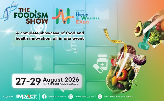The Foodism Show x Thailand Health & Wellness Expo 2026 Promoting Preventive Healthcare for a Sustainable Quality of Life