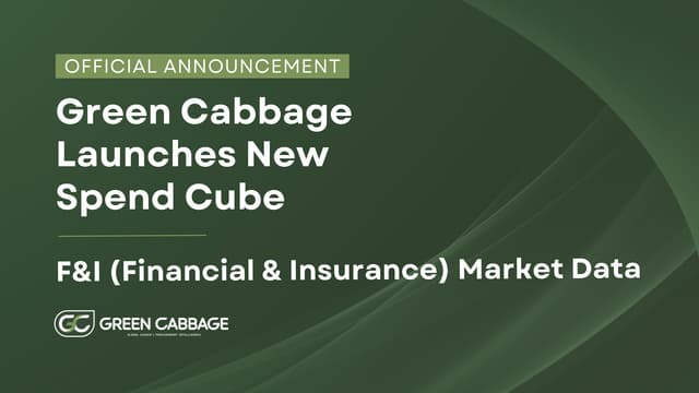 Green Cabbage Announces the Launch of the F&I (Finance & Insurance) Market Data Spend Cube