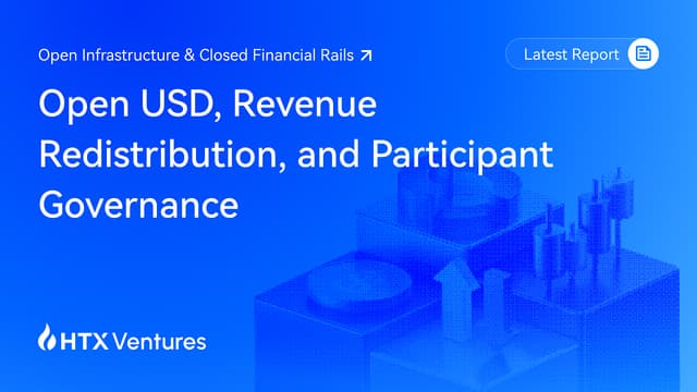 HTX Ventures Examines Open USD: How Stablecoin Revenue and Rule-Setting Are Being Redistributed