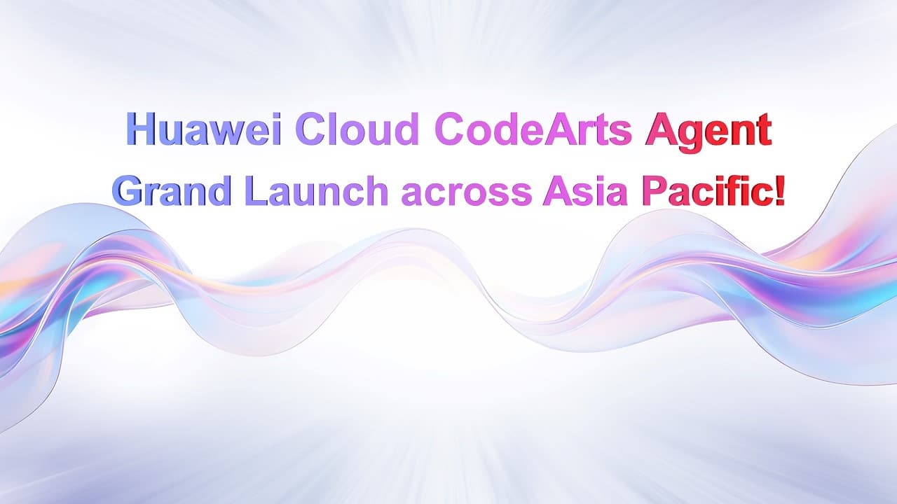 Huawei Cloud CodeArts Agent Now Available across Asia Pacific, Bringing Agentic AI to Software Development