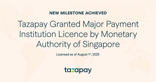 Tazapay Secures MPI Licence from Singapore's MAS, Bolstering Its Cross-Border Payment Capabilities