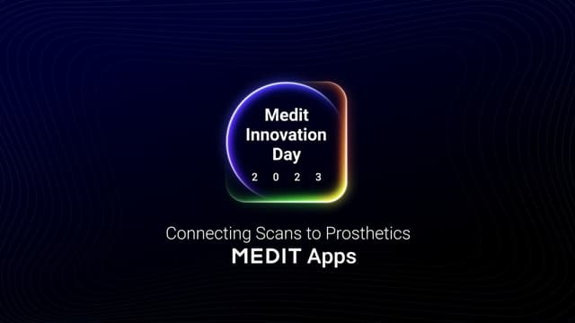 Medit Introduces a Seamless Scan-to-Design Prosthetics Solution at Medit Innovation Day 2023