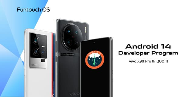 vivo Kicks off Android 14 Developer Preview Program for vivo X90 Pro and iQOO 11