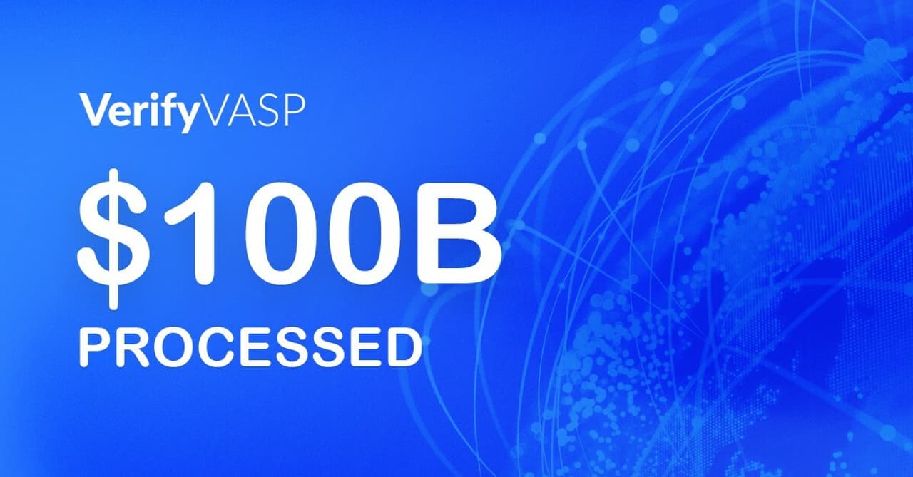 VerifyVASP's Travel Rule Platform Hits the US$ 100 Billion Mark